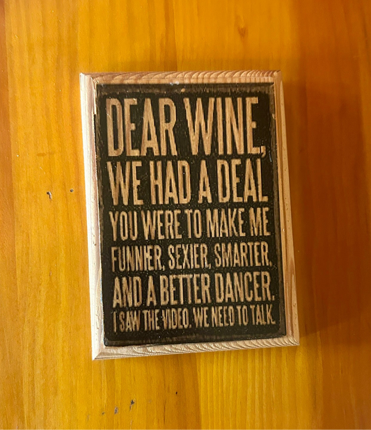Dear Wine, We had a deal